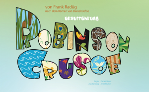 Mehr über den Artikel erfahren Probenbeginn „Robinson Crusoe“